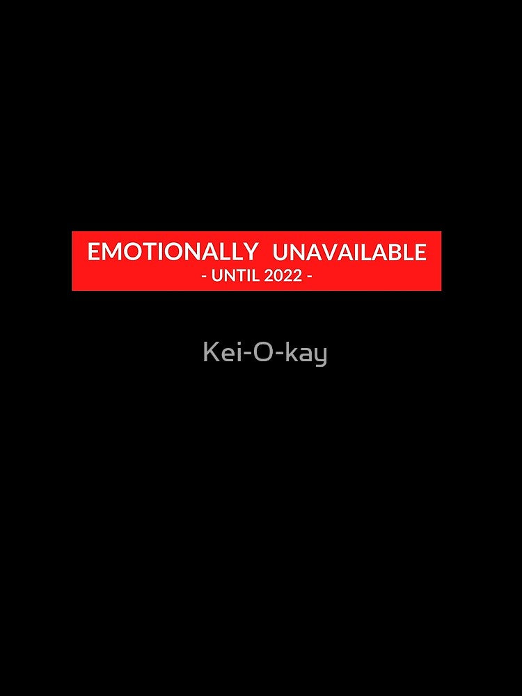 Emotionally Unavailable Until 2022 Red Rectangle by Kei-O-kay