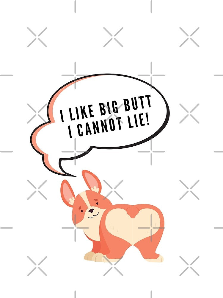 I like big butt and I cannot lie (Corgi) by BeeMeCreative