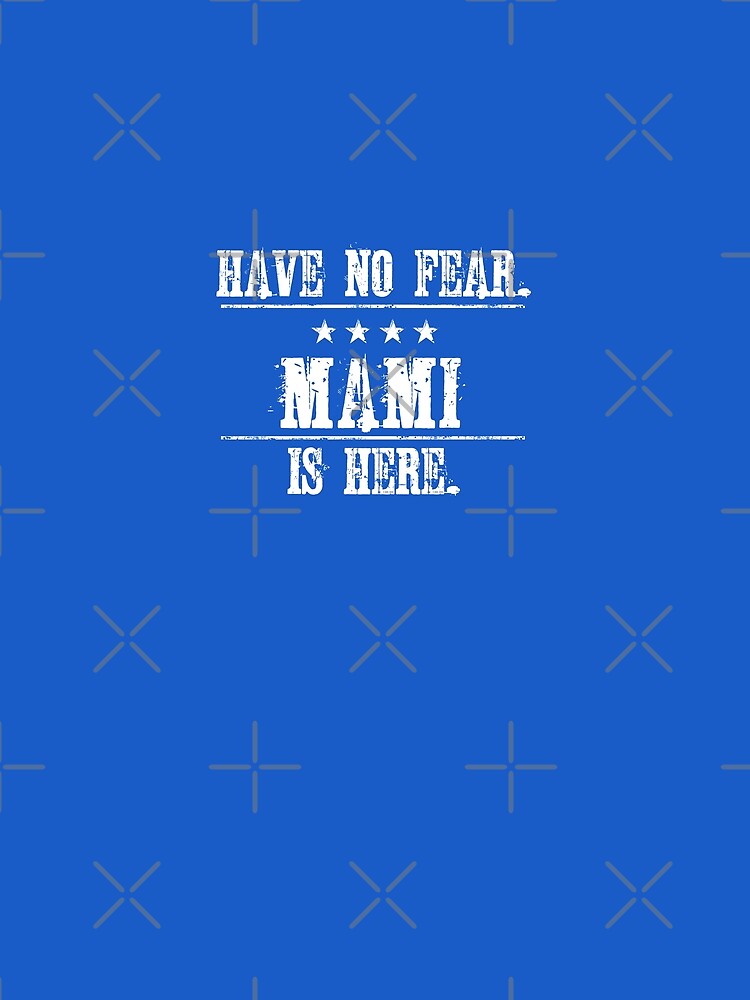 Have No Fear MAMI is Here. by obedtheartist