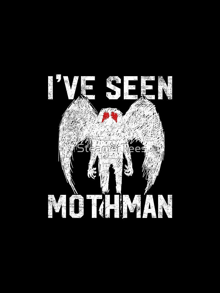 I've Seen Mothman product Cryptozoology Sighting design by SteamerTees