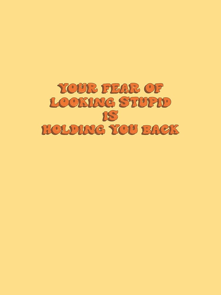 Your fear of “looking stupid” is holding you back aesthetic inspirational quote by Ｖｉｂｉｎ ❤️✨