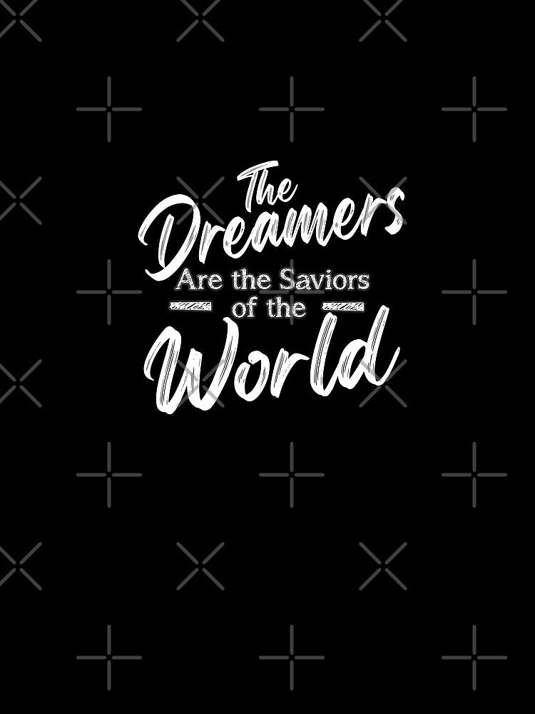 Motivational Quotes For Success In Life, The dreamers are the saviors of the world by MeroniGDesign