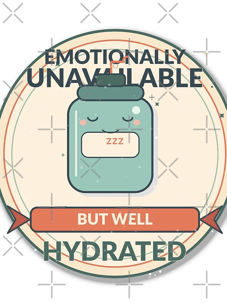 Emotionally Unavailable But Well Hydrated – Cute Water Bottle Humor Design by Cozy Oddities Studio