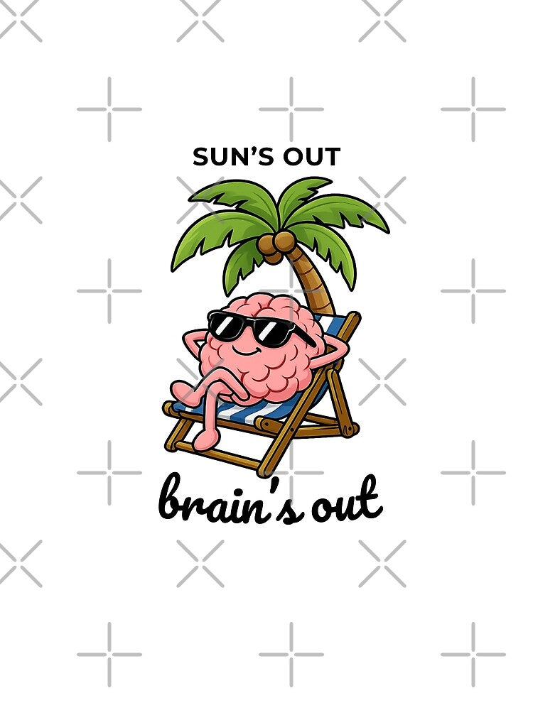 Sun's Out Brain's Out by Functioningish