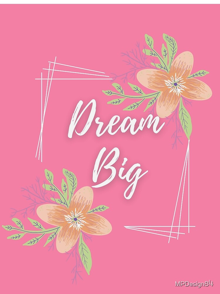 Dream big! by MPDesign84