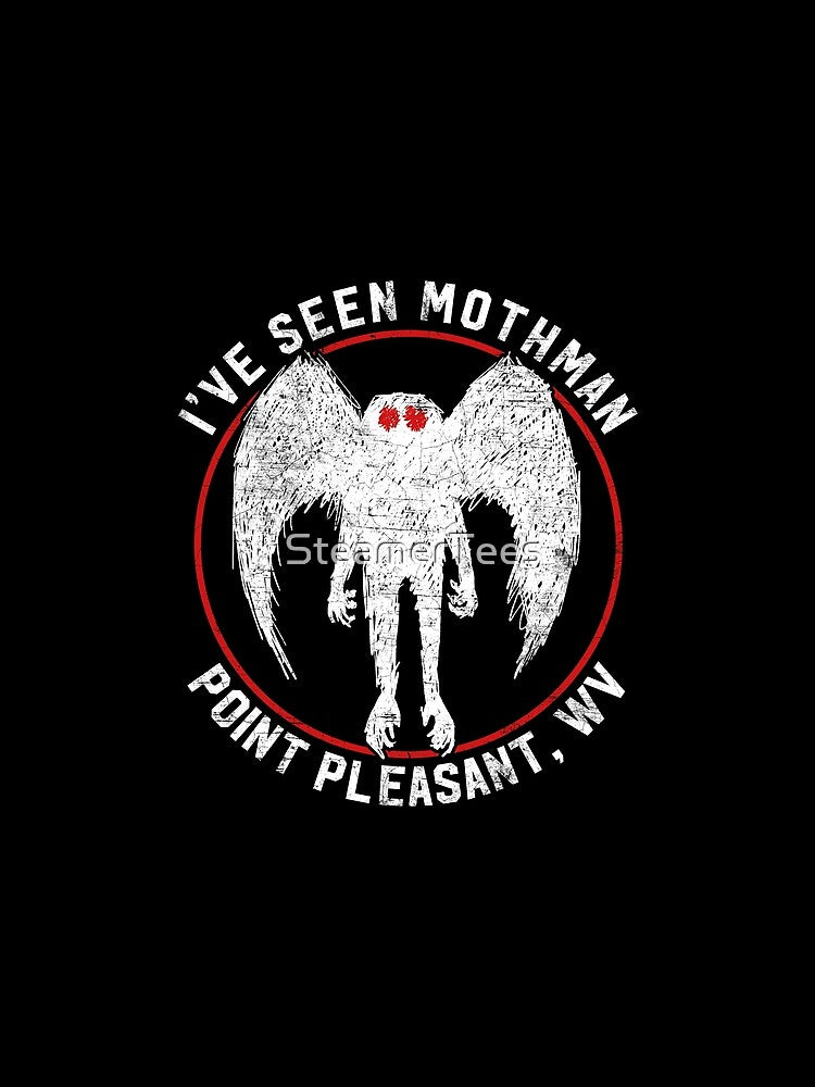 I've Seen Mothman product Cryptozoology Point Pleasant design by SteamerTees
