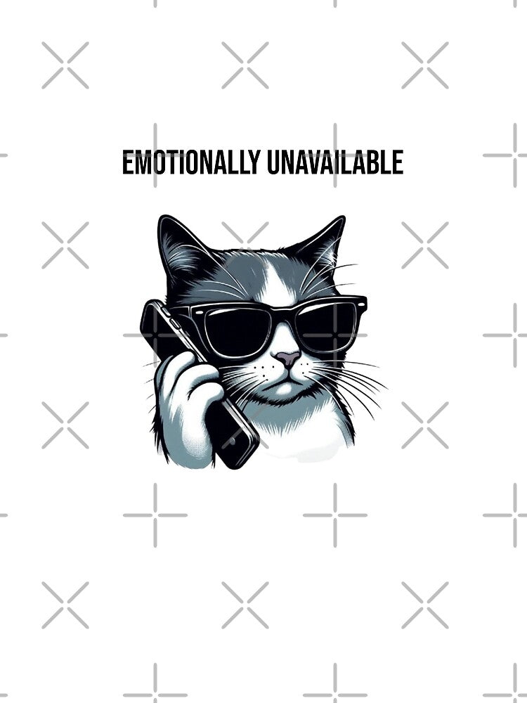 Emotionally Unavailable – Aloof Cat Design with Black Text by Confuzz1ed
