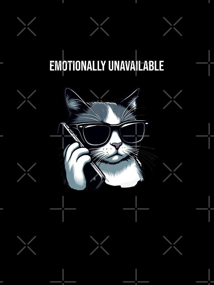 Emotionally Unavailable – Cool Cat Illustration with White Text by Confuzz1ed