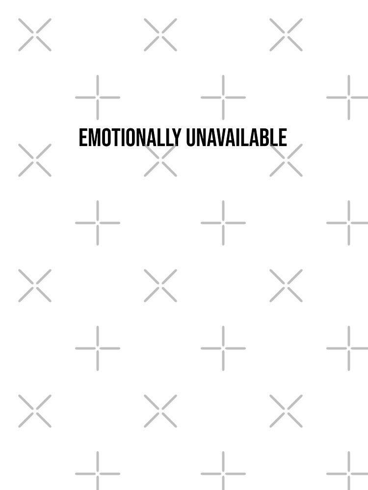 Emotionally Unavailable – Minimalist Black Text Quote Design by Confuzz1ed