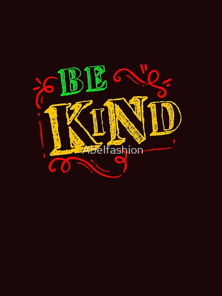 Be Kind by Abelfashion