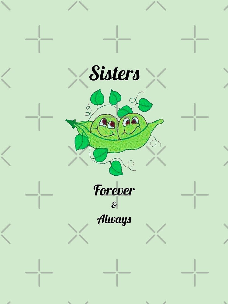 Sisters Forever - Funny Sister - Best Sister - My Sister - Big Sister - Best Friends Sister - Perfect Sister - Love Sister by happygiftideas