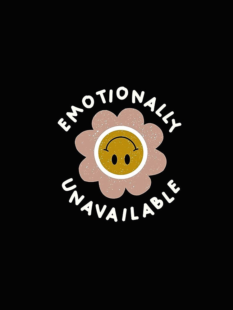 emotionally unavailable by caphatshirt