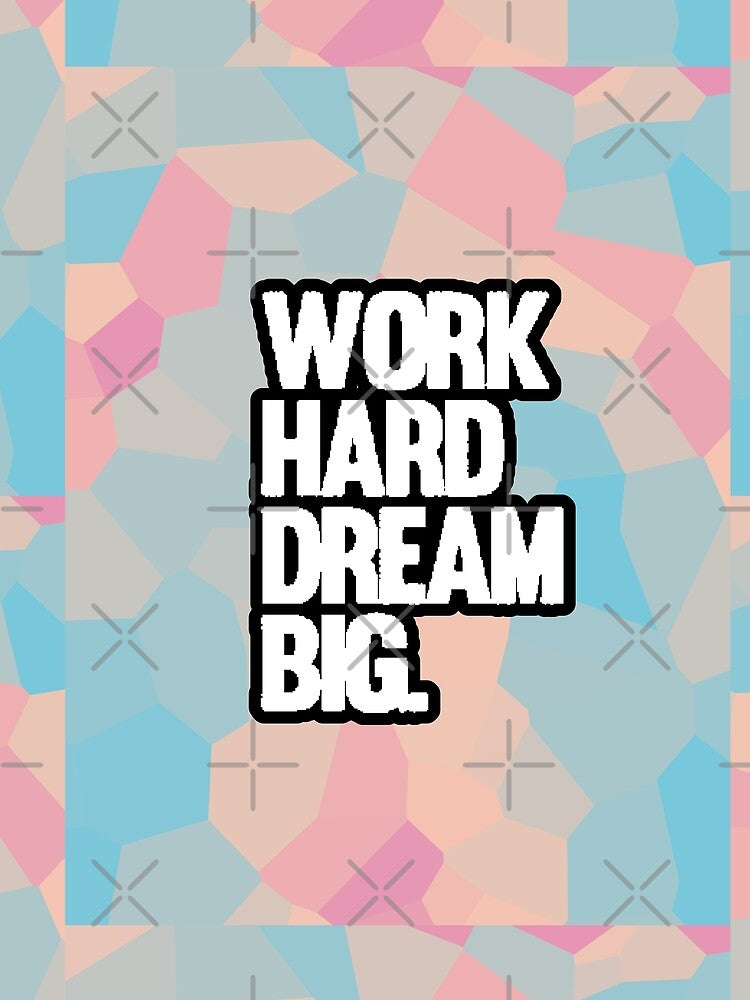 Work Hard Dream Big Motivation by AstronautMerch