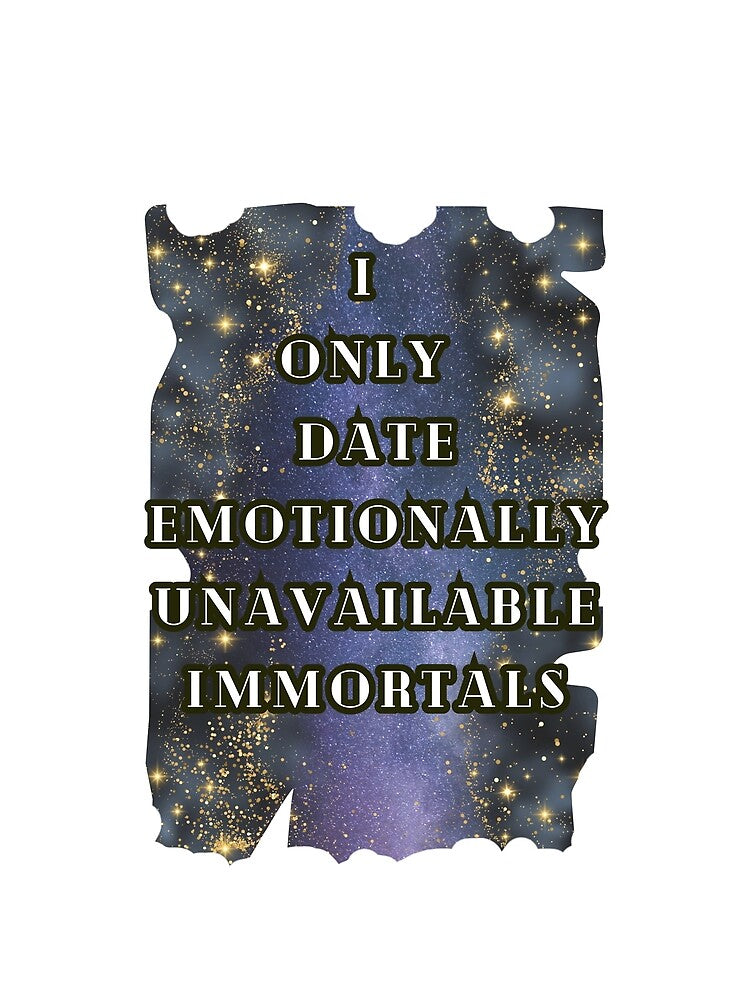 I Only Date Emotionally Unavailable Immortals Sparkling T-Shirt, Dark Romance fan by DarkRomanceMom