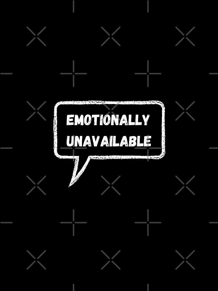 Emotionally unavailable by Ila Mandlik