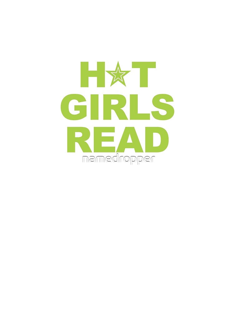 Copy of Hot Girls Read (Green Variant) by namedropper