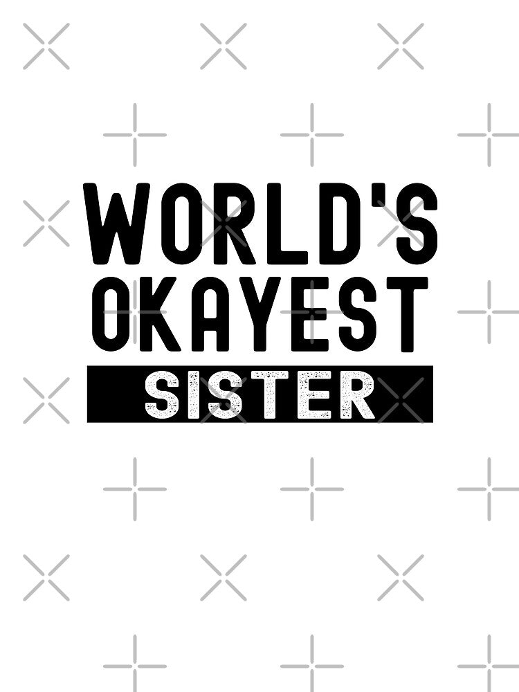 World's Okayest Sister by Stuffspot