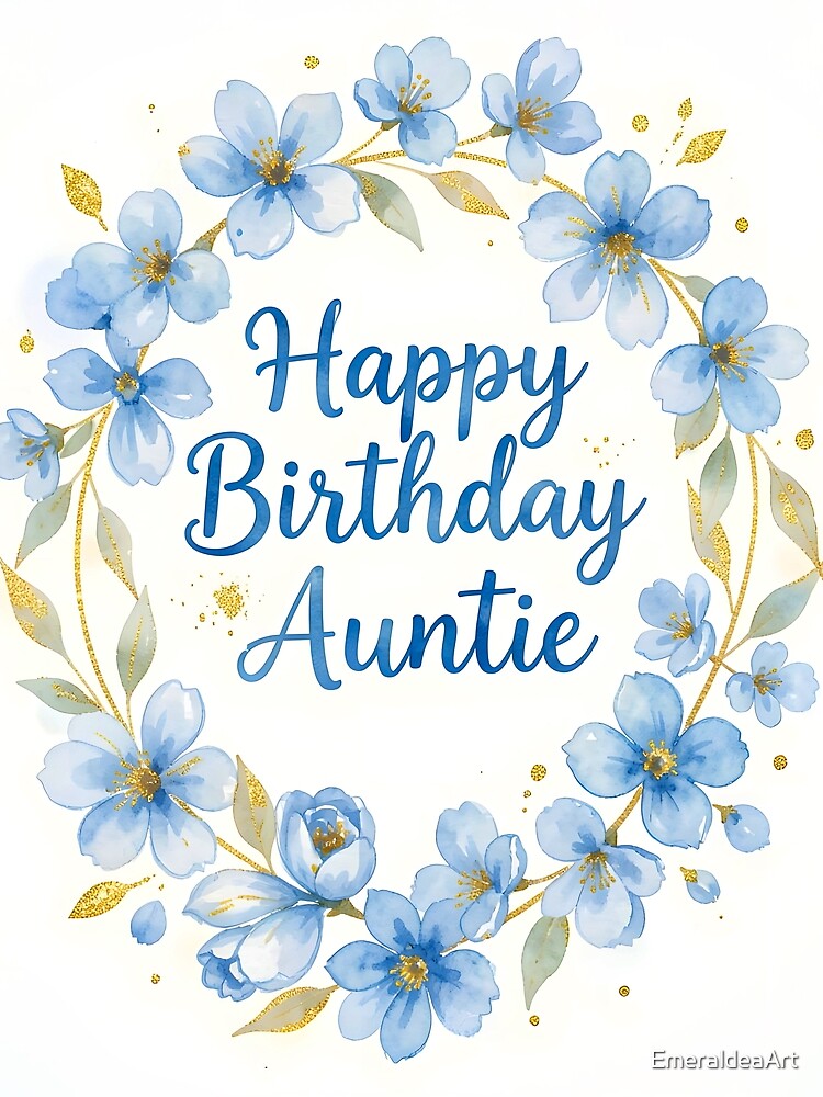 Happy Birthday Auntie – Blue Floral Gold Watercolor Wreath by EmeraldeaArt