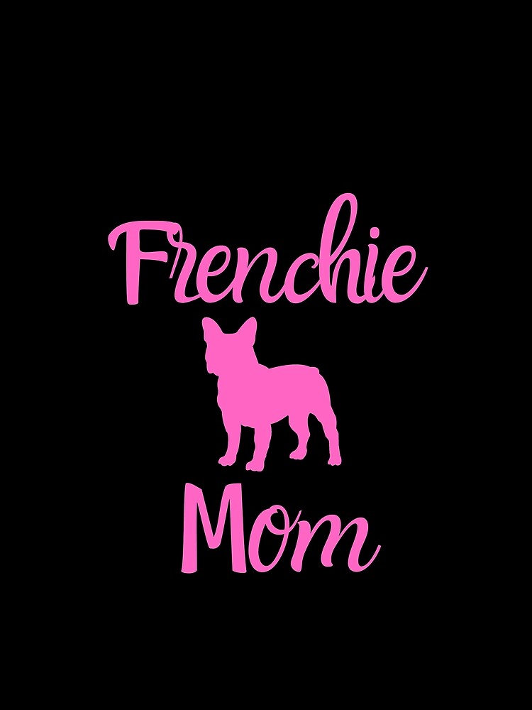 Frenchie Mom, Frenchie Mother Gift, Frenchie Mom Shirt, French Bulldow Owner by FunShirtDesigns