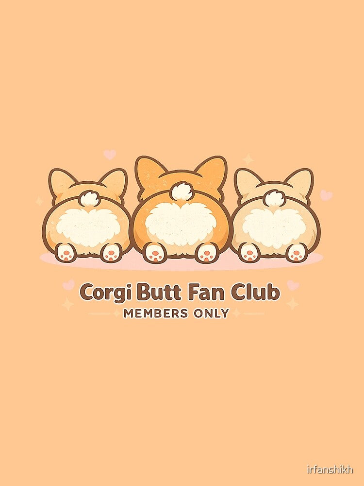 Corgi Butt Fan Club Members Only – Cute Kawaii Funny Art | Corgi Lover Gift by irfanshikh