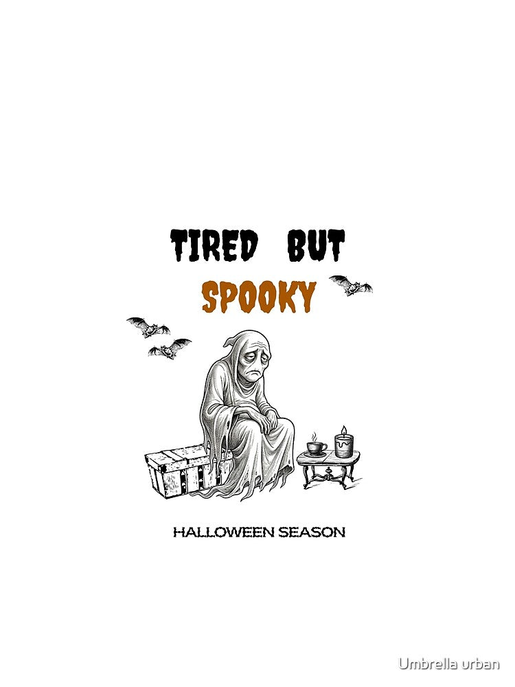 Tired But Spooky Ghost Halloween by Umbrella urban