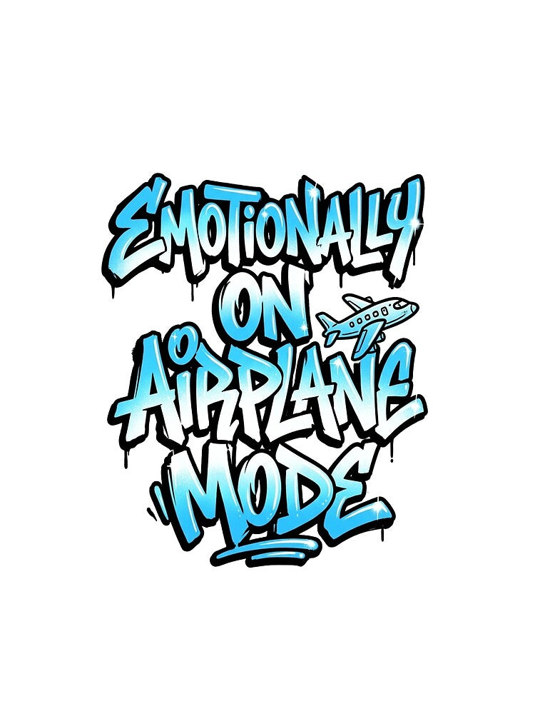 Emotionally On Airplane Mode Funny Quote by StickVerse by Owais