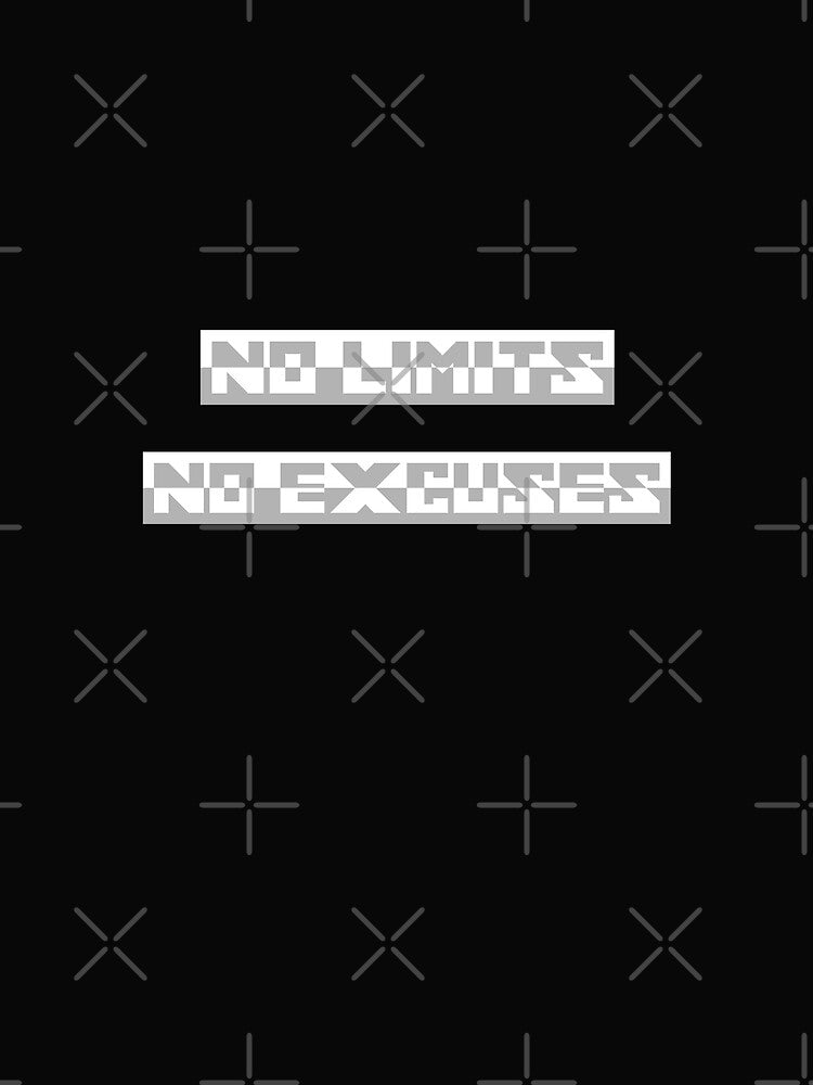 No limits, no excuses by WednesdayAndYou