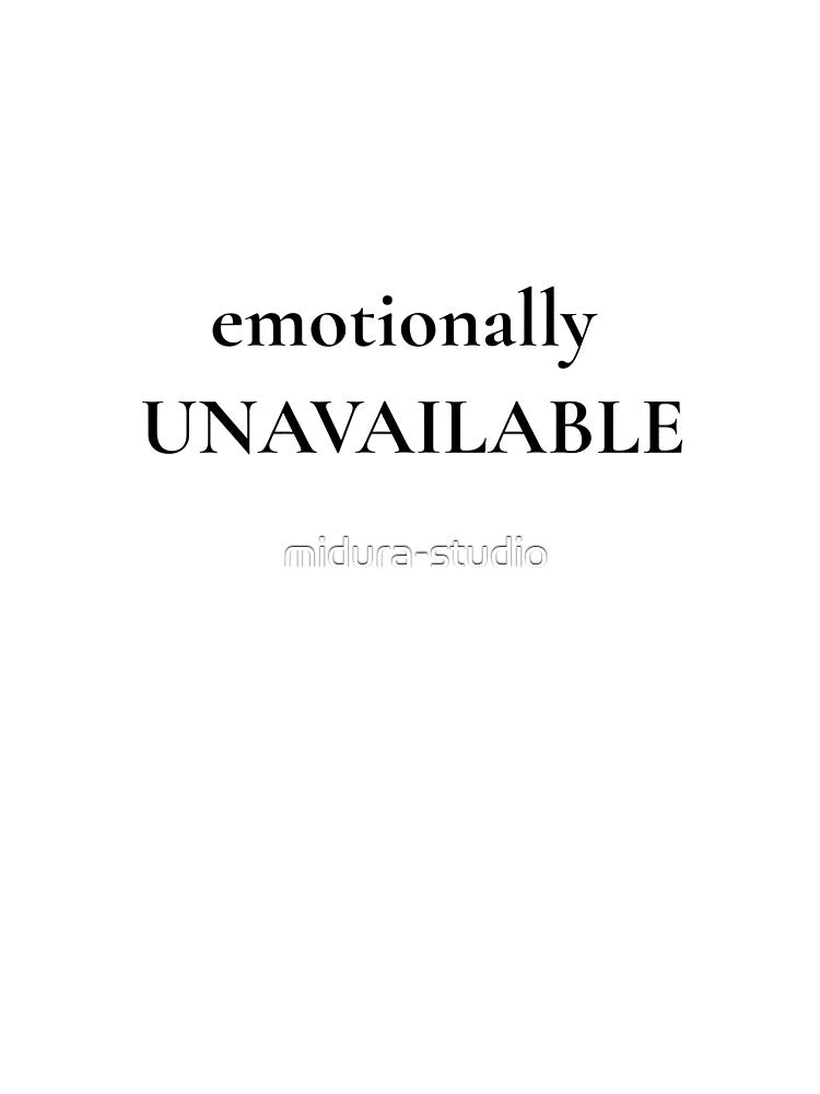Emotionally Unavailable Minimal Quote Design by midura-studio