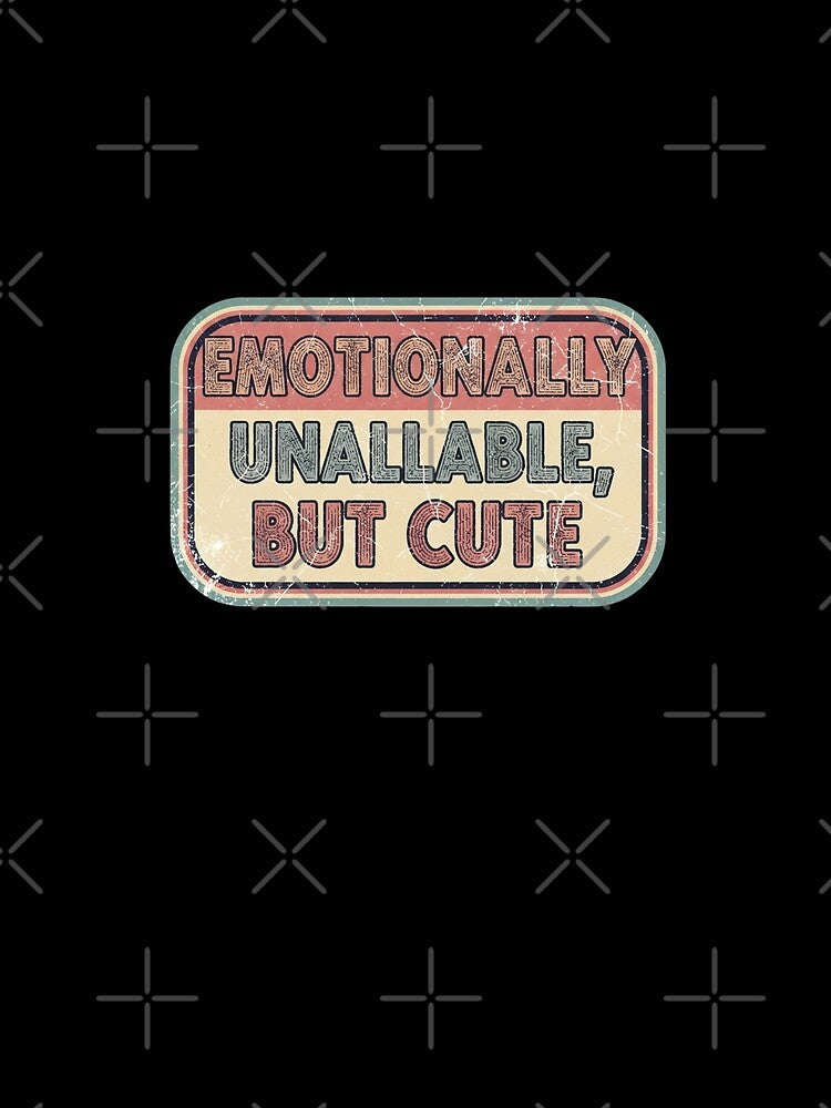 Emotionally Unavailable But Cute  Retro Distressed Graphic by Design_Your_Day