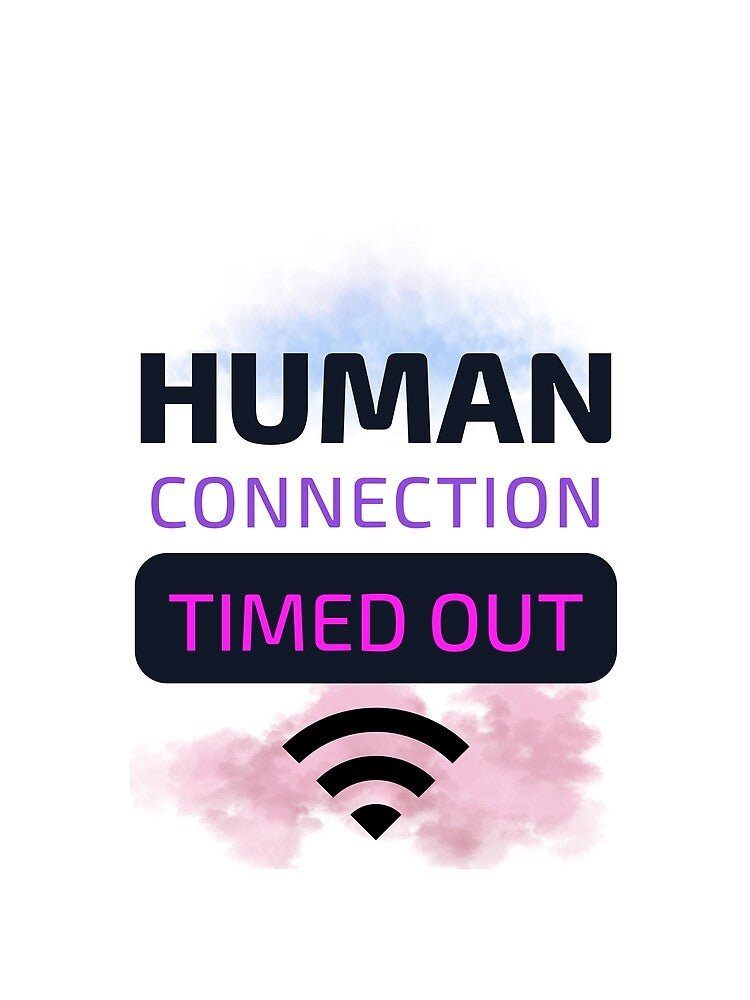Human Connection Timed Out Aesthetic Tech Humor Shirt by DirectiveOffice
