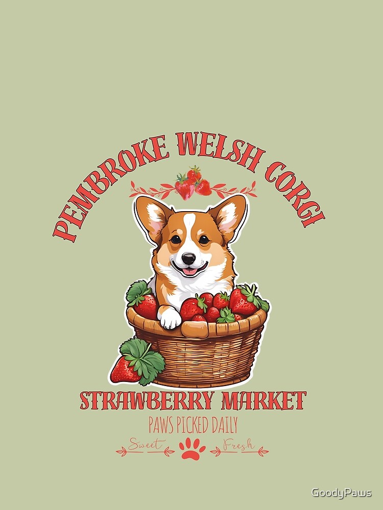 Coquette Aesthetic Dog Strawberry market paws picked daily sweet and freesh fruits pembroke welsh corgi by GoodyPaws
