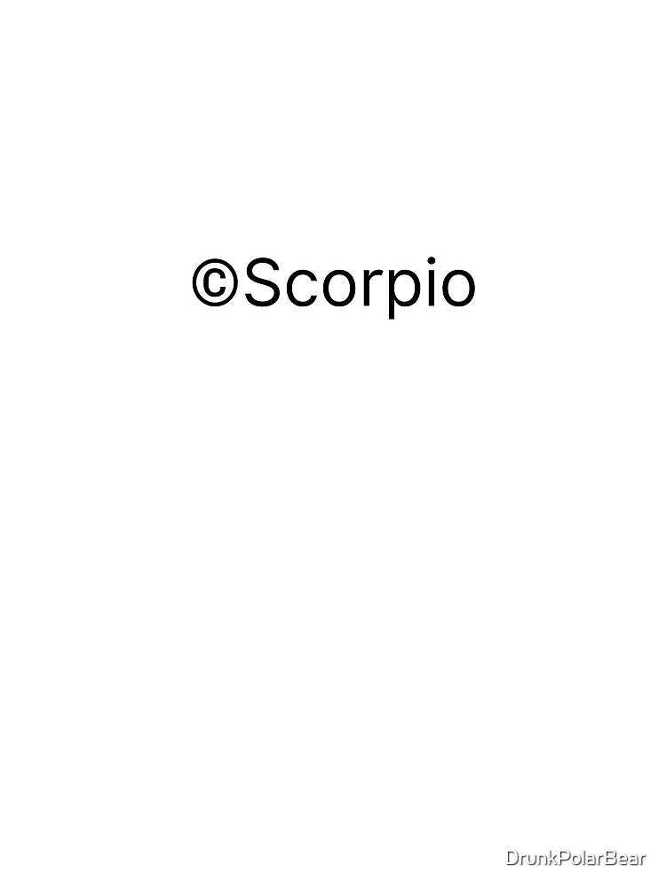 Scorpio Copyright by DrunkPolarBear