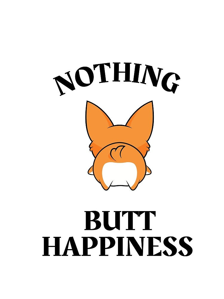 Cute Corgi Nothing Butt Happiness Unisex T-Shirt by Kelly-Joe