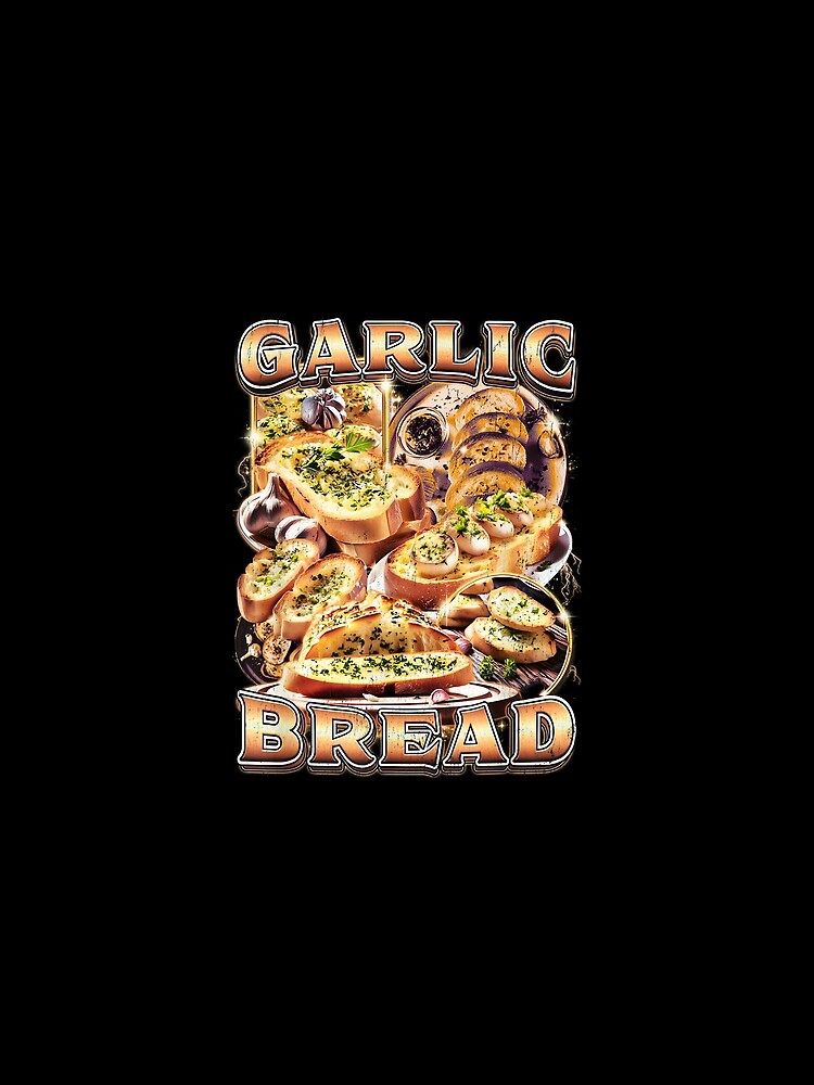 Bootleg Rap Style Garlic Bread Meme Food Ironic Vintage 90s by PaulTSchafer