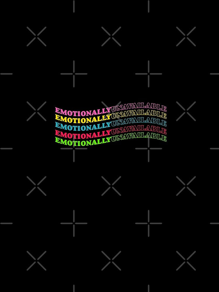 Emotionally Unavailable Colorful Wavy by heyitsIrish