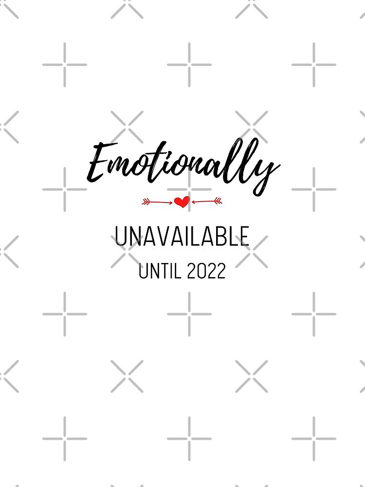 Emotionally Unavailable Until 2022 by Beluved