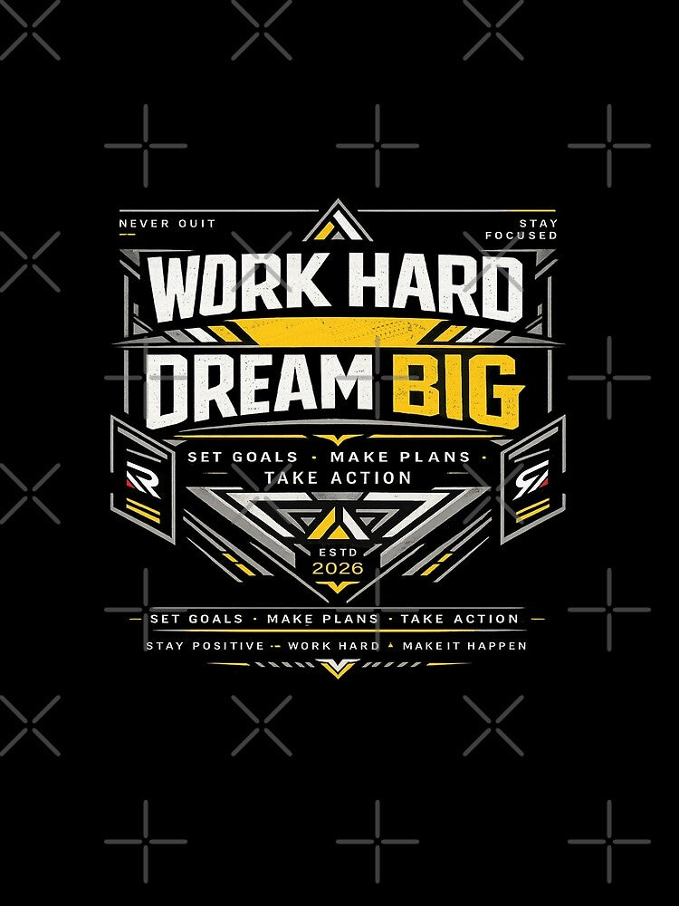 WORK HARD DREAM BIG by REDIQON