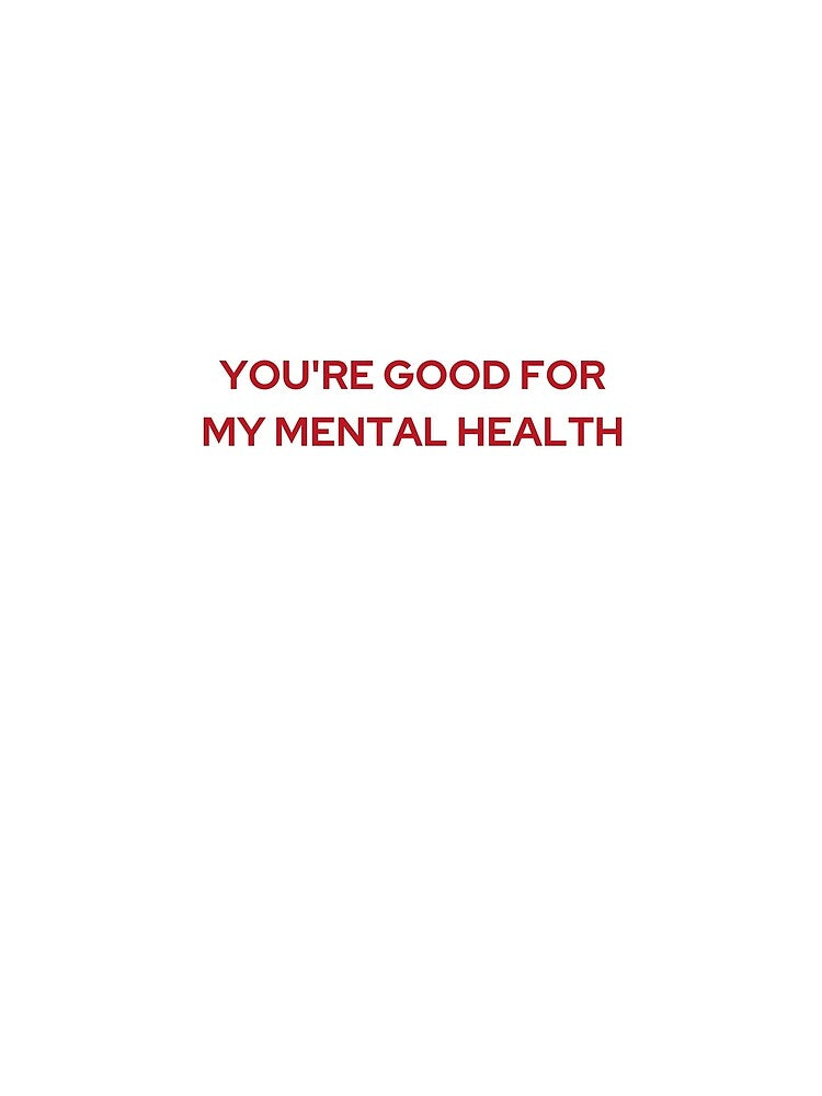 YOU'RE GOOD FOR MY MENTAL HEALTH (WE'RE NOT REALLY STRANGERS) MENTAL HEALTH by 5oclock