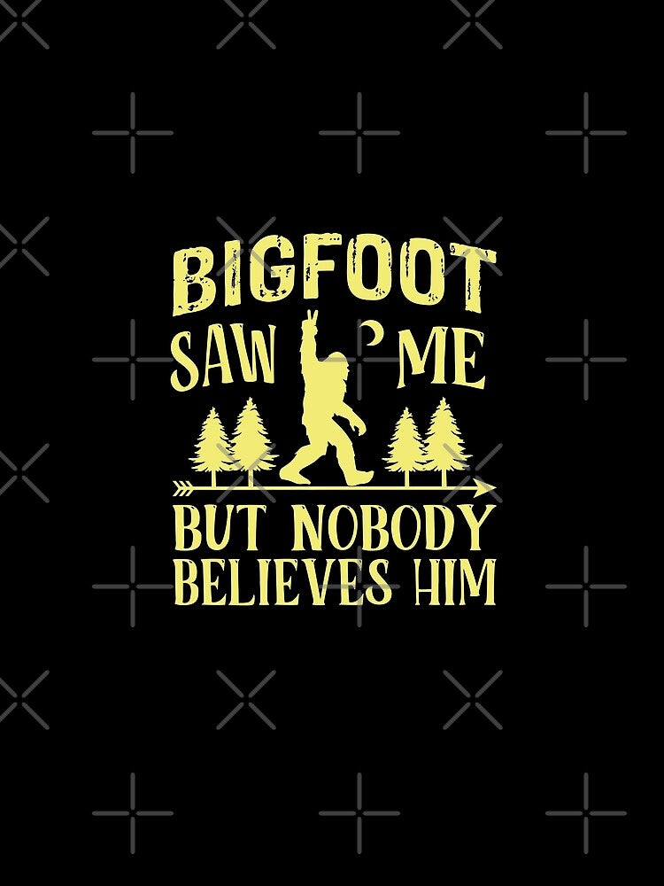 Bigfoot Saw Me But Nobody Believed Him Funny Vintage Bigfoot believer gift by Theobsessed01