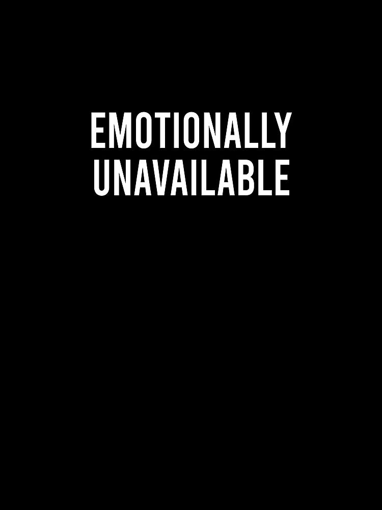 Emotionally unavailable by malvinabucky