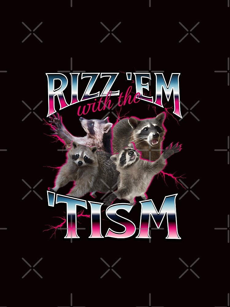 Rizz Em With The Tism Meme - Funny Autism Racoon In Vintage 90S Bootleg Style by NotMukDuk