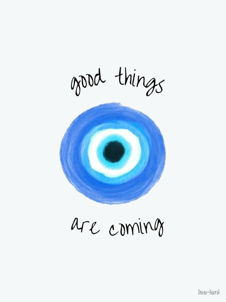 Good Things Are Coming Evil Eye Quote by lea-lani