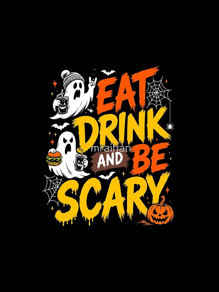 Eat Drink and Be Scary Halloween Ghost by mraihan