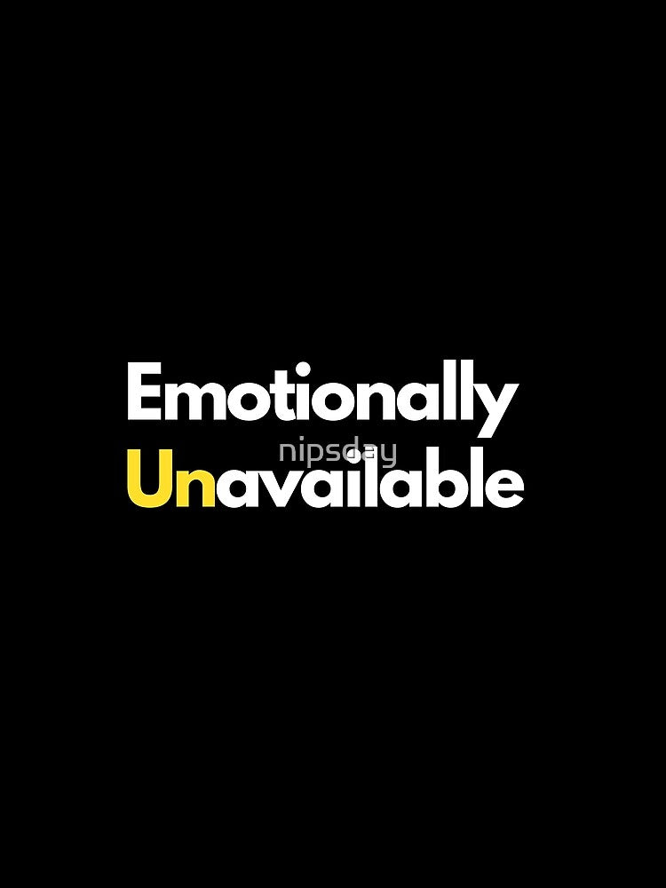 emotionally unavailable by nipsday