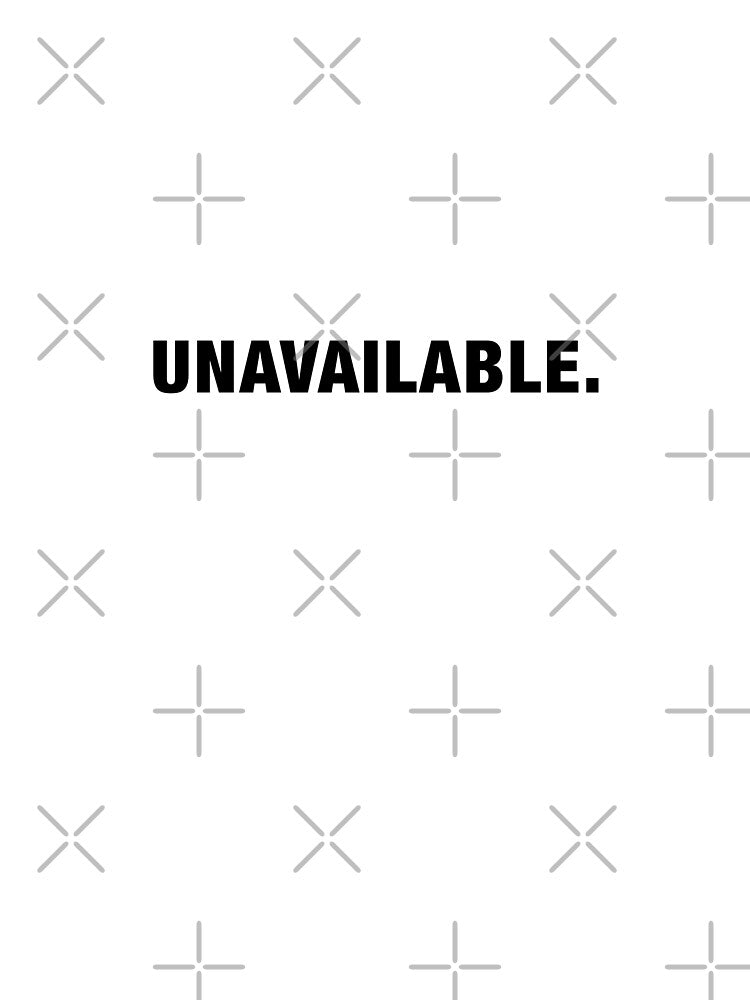 UNAVAIALBLE Minimalist Sarcastic Text Design by L3mon