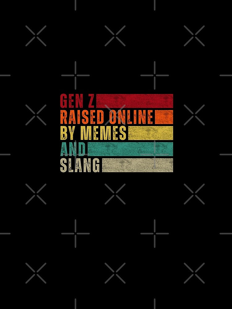 Gen Z Raised Online by Memes and Slang by DemureArtsy