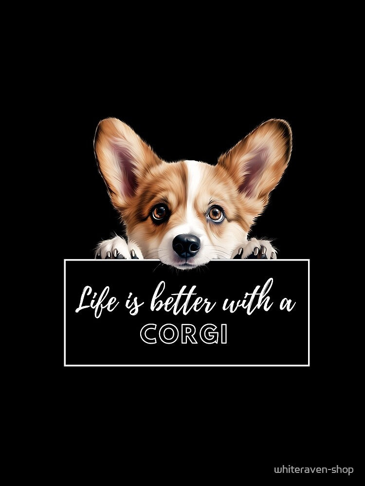 Corgi, Life is better with a Corgi by whiteraven-shop