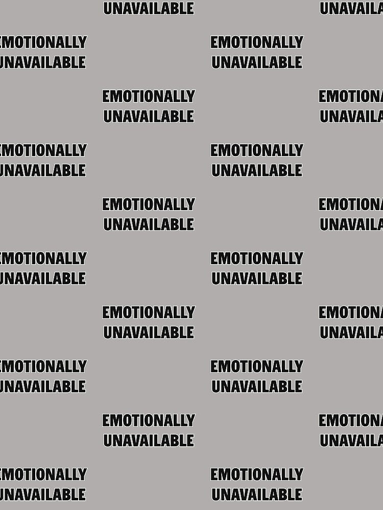 Emotionally Unavailable Text Art Design by PureGoldDesigns