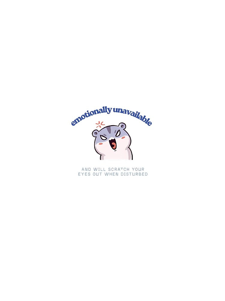 Emotionally Unavailable Funny Hamster Sarcastic Quote Gift by kaycurates