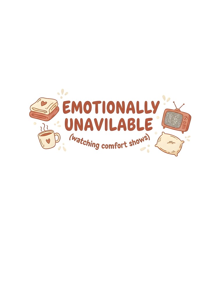 Emotionally Unavailable Comfort Show Aesthetic by AnnDesignStudio